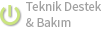Teknik Destek & Bakım